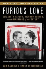 Furious Love: Elizabeth Taylor, Richard Burton, and the Marriage of the Cent...