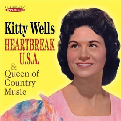 Heartbreak U.S.A. & Queen of Country Music by Wells, Kitty