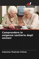 Comprendere Le Esigenze Sanitarie Degli Anziani Sebastian Mudenda Chikuta Buch