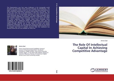The Role Of Intellectual Capital In Achieving Competitive Advantage Amira Gad
