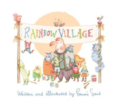 Rainbow Village: A Story to Help Children Celebrate Diversity by Emmi Smid: New