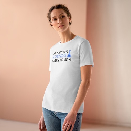 My Favorite Scientist Calls Me Mom Women's Relaxed Fit Shirts, Science Gifts - Picture 11 of 16