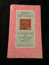 Simple Abundance A Daybook Of Comfort And Joy Hardback First Printing, 1995.