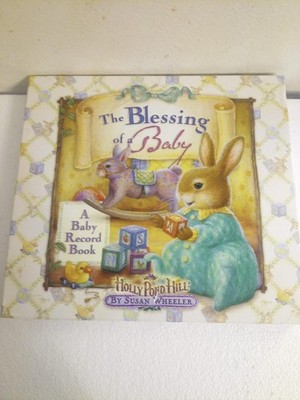 The Blessing of A Baby: A Baby Record Book Susan Wheeler (Illustrator)