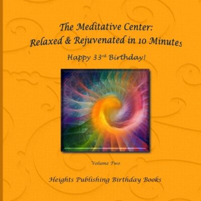 Happy 33rd Birthday! Relaxed & Rejuvenated in 10 Minutes Volume Two: Exceptio-,