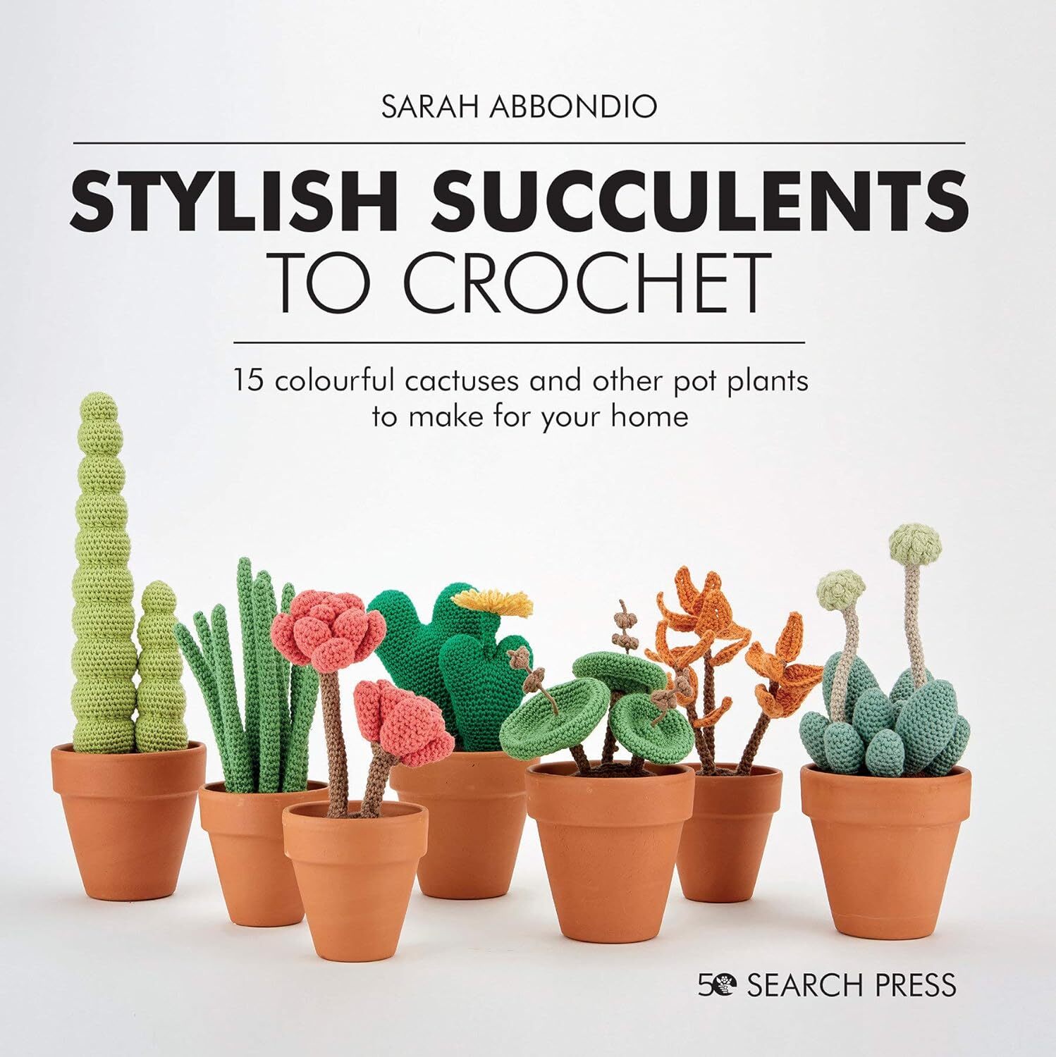 9781782219019 Stylish Succulents to Crochet: 15 Colourful Cactus...for Your Home