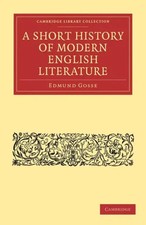 Edmund Gosse | A Short History of Modern Engl...