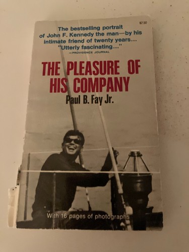 JFK MEMOIR SIGNED PAPERBACK EDITION "THE PLEASURE OF HIS COMPANY" PAUL FAY JR
