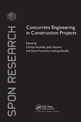 Concurrent Engineering in Construction Projects by Chimay Anumba: New