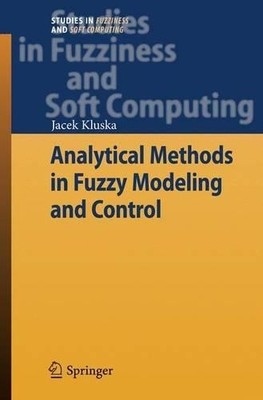 Analytical Methods in Fuzzy Modeling and Control - 9783642100642