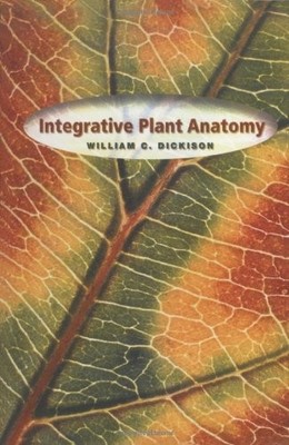 INTEGRATIVE PLANT ANATOMY By William C. Dickison - Hardcover Excellent Condition