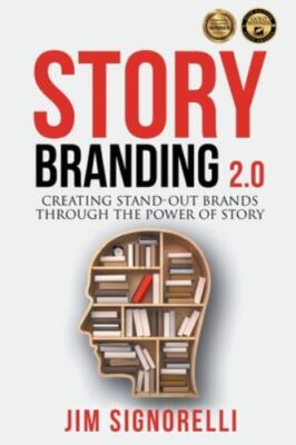 StoryBranding 2.0: Creating Stand-Out Brands Through the Power of Story by Sign