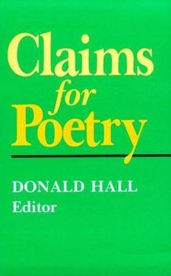 Claims for Poetry; Poets on poetry - paperback, 0472063081, Donald Editor Hall