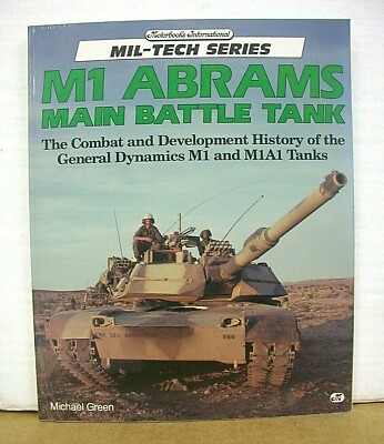 M1 Abrams Main Battle Tank General Dynamics by Michael Green 1992 First Edition
