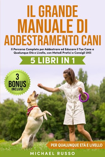Il Grande Manuale di Addestramento Cani 5 Libri in 1 Il Percorso Completo per prezzo ebay
