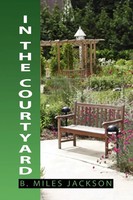 B. Miles Jackson | In The Courtyard | Taschenbuch | Englisch (2009) | Xlibris
