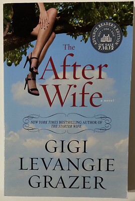 The After Wife by Gigi Levangie Grazer (2012 Advanced 1st Paperback)