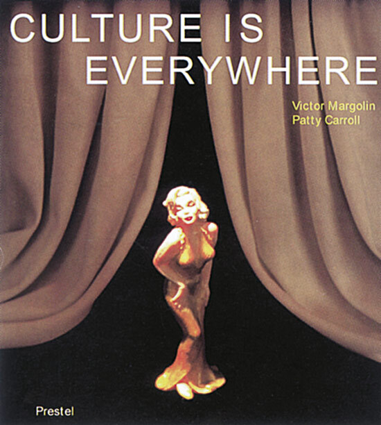 Culture Is Everywhere. Victor Margolin