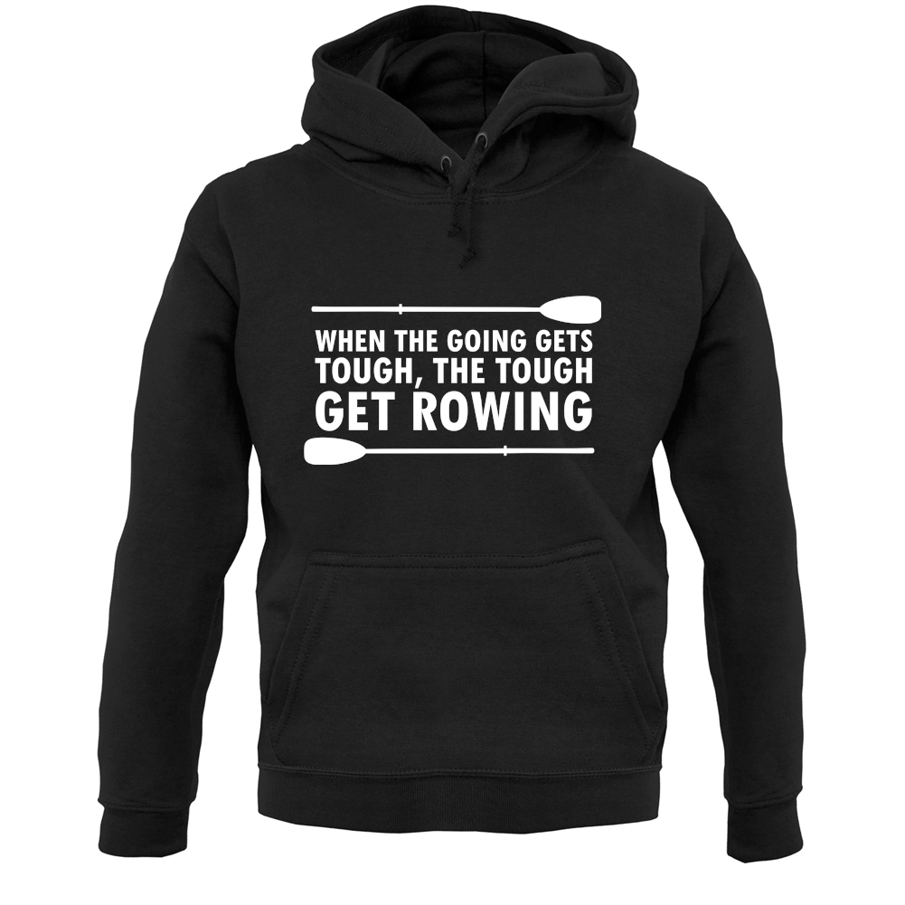 Felpa con cappuccio unisex When The Going Gets Tough The Tough Get Rowing Fila Vogatore