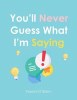 Naomi O'brien | You'll Never Guess What I'm Saying | Taschenbuch | Englisch