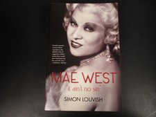 Mae West It Ain't No Sin by Simon Louvish 2007 First St. Martin's Griffin PB