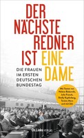 Der NäChste Redner Ist Eine Dame ~ Deutscher Bundestag ~ 9783962892104
