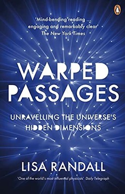 Warped Passages: Unravelling the Universe's Hidden D by Randall, Lisa 0141012978