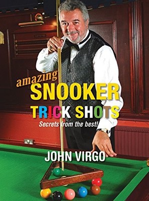 Amazing Snooker Trick Shots - Secrets from the Best! by John Virgo 192180467X