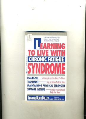LEARNING TO LIVE WITH CHRONIC FATIGUE SYNDROME, E BLAIR BOLLES. 1990. BEST HELP