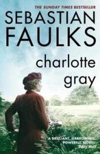 Charlotte Gray - Paperback By Faulks, Sebastian - GOOD