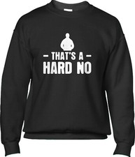 That's A Hard No- Letterkenny, TV Series Shirt, Funny Hockey Mens Sweatshirt