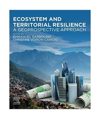 Ecosystem and Territorial Resilience: A Geoprospective Approach: A Geoprospectiv