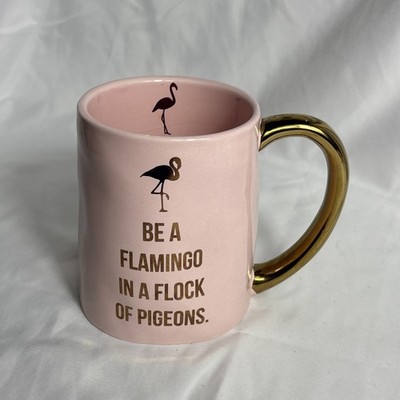Arlington Designs Pink Gold Flamingo Mug ''Be A Flamingo In a Flock of Pigeons''