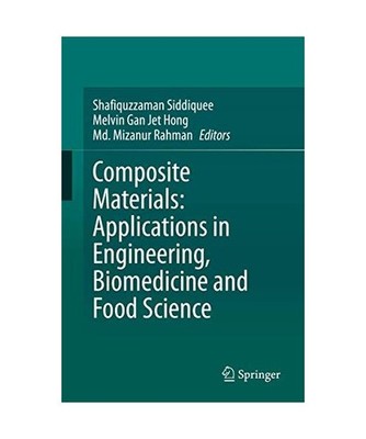 Composite Materials: Applications in Engineering, Biomedicine and Food Science