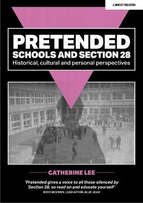 Catherine Lee Pretended: Schools and Section 28 (Paperback)