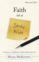 Faith On A Sticky Note | A Journey Of Addiction, Faith, Death And Life | Buch