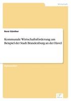 René GüNther | Kommunale WirtschaftsföRderung Am Beispiel Der Stadt...