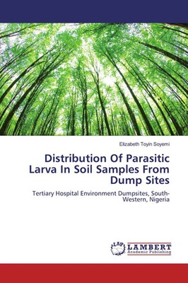 Elizabeth Toyin Soyemi | Distribution Of Parasitic Larva In Soil Samples From...