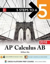 5 Steps to a 5: AP Calculus AB 2018 (5 Steps to a 5 Ap Calculus Ab/Bc) - GOOD