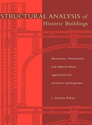 Structural Analysis of Historic Buildings: Restoration, Preservation, and Adapti