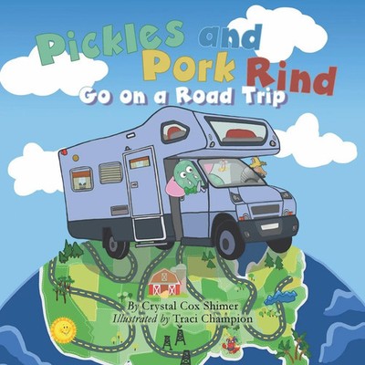 Crystal Cox Shimer | Pickles and Pork Rind Go on a Road Trip | Taschenbuch