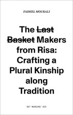 The l̶a̶s̶t̶ b̶a̶s̶k̶e̶t̶ makers from Risa.: Crafting a plural kinship along tr