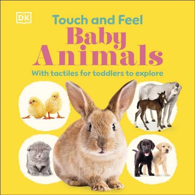 Touch And Feel Baby Animals : With Tactiles For Toddlers To Explore Dk - Image 2