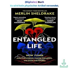 Entangled Life: How Fungi Make Our Worlds, Change Our, Merlin Sheldrake 2021