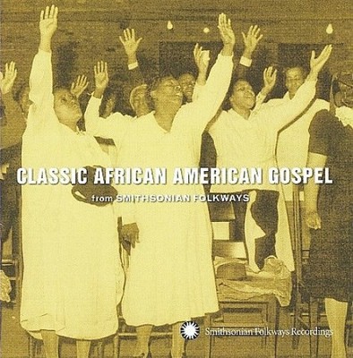 Classic African American Gospel from Smithsonian Folkways by Various Artists