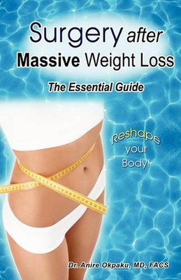 Surgery After Massive Weight Loss: The Essential Consumer Guide by Logographica 
