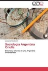 Sociología Argentina Criolla von Leonardo Strejilevich (2014, Taschenbuch)
