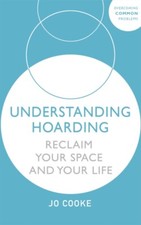 Understanding Hoarding by Jo Cooke 9781529375565 NEW Paperback