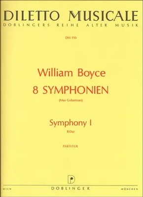 Symphony I B-Dur | Acht Symphonien. Eight Symphonies - Opera Seconda | Boyce