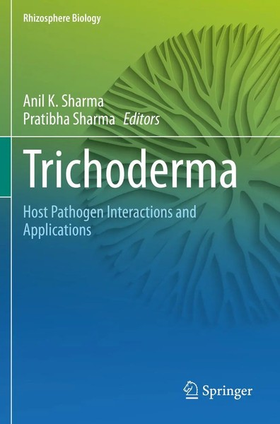Trichoderma Host Pathogen Interactions And Applications Pratibha Sharma (U. A.)-image